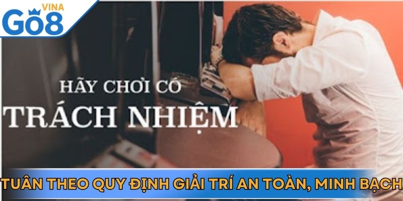 Quy định cụ thể cụ thể về việc chơi có trách nhiệm tại nền tảng Go8