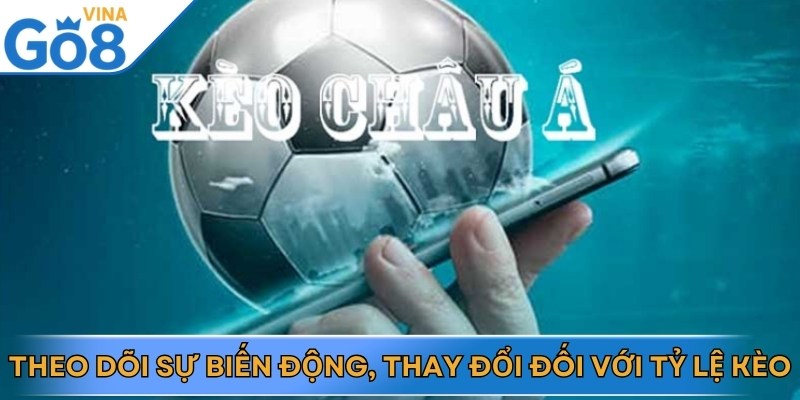 Khi chơi anh em cần theo dõi sự biến động tỷ lệ kèo