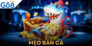 Mẹo Bắn Cá Hiệu Quả Giúp Chinh Phục Mọi Thử Thách