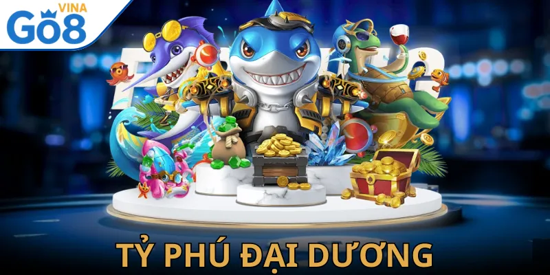 Tỷ Phú Đại Dương