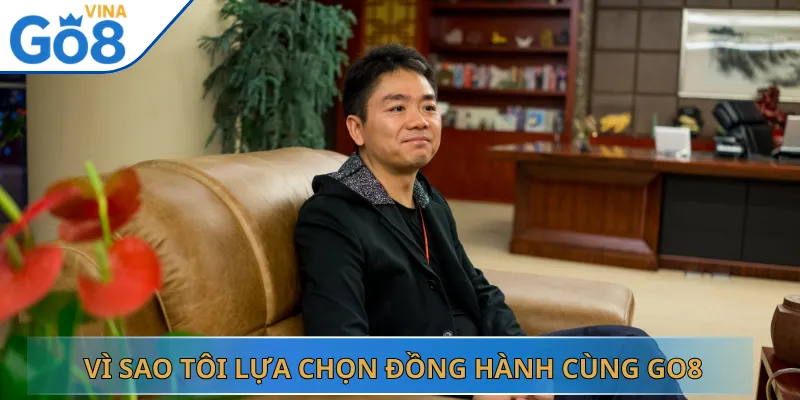 Vì Sao Tôi Lựa Chọn Đồng Hành Cùng Go8